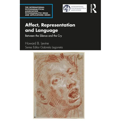Affect, Representation and Language: Between the Silence and the Cry