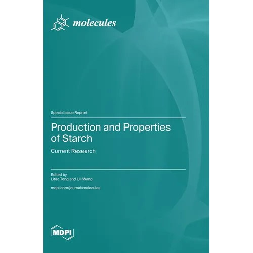 Production and Properties of Starch: Current Research