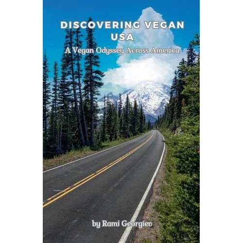 Discovering Vegan USA: A Vegan Odyssey Across America