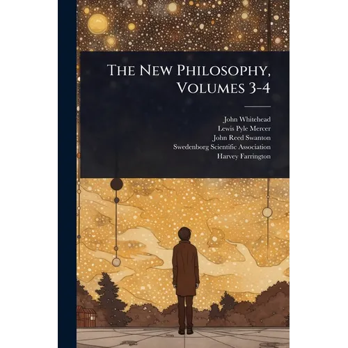 The New Philosophy, Volumes 3-4