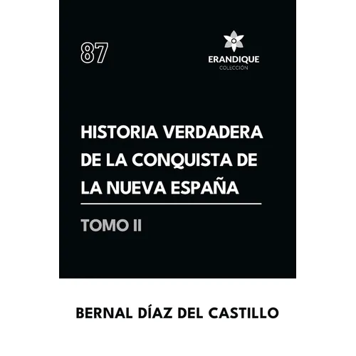 Historia verdadera de la conquista de la Nueva España (Tomo II)