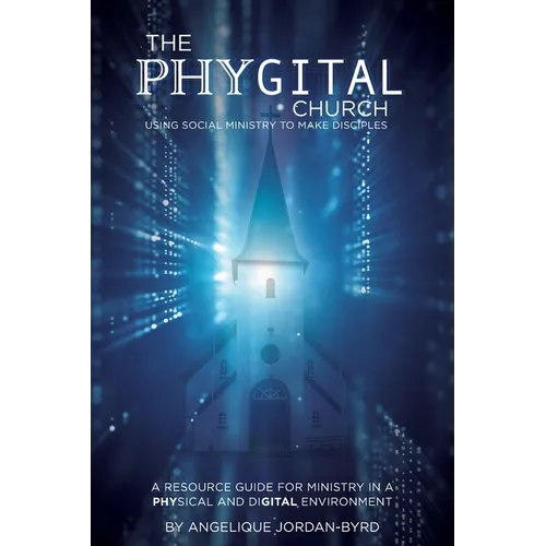 The Phygital Church: Using Social Ministry to Make Disciples