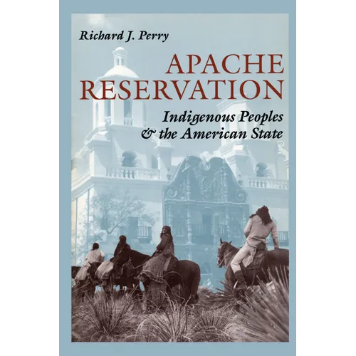 Apache Reservation: Indigenous Peoples and the American State