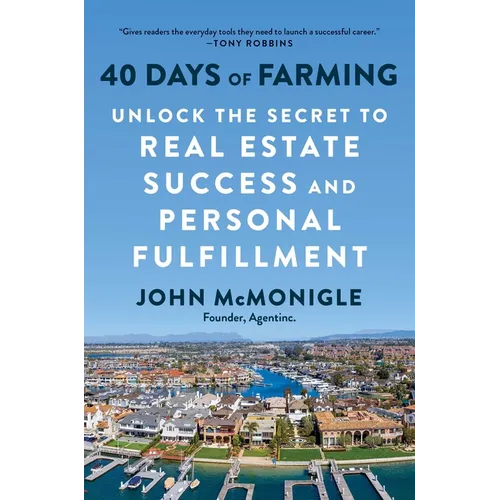 40 Days of Farming: Unlock the Secret to Real Estate Success and Personal Fulfillment