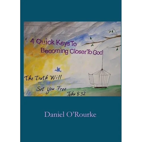 Four Quick Keys to Becoming Closer to God