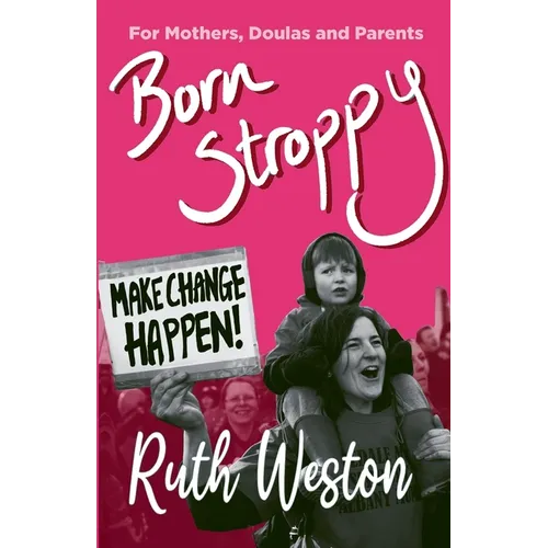 Born Stroppy: Make Change Happen!