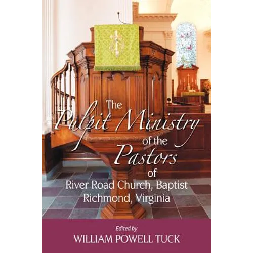 The Pulpit Ministry of the Pastors of River Road Church, Baptist, Richmond, Virginia