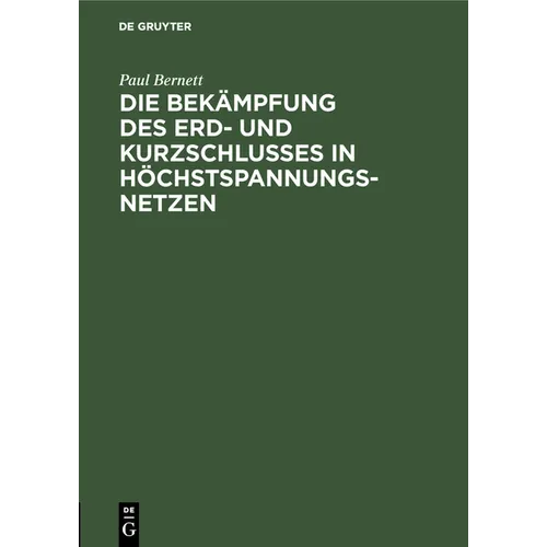 Die Bekämpfung Des Erd- Und Kurzschlusses in Höchstspannungsnetzen