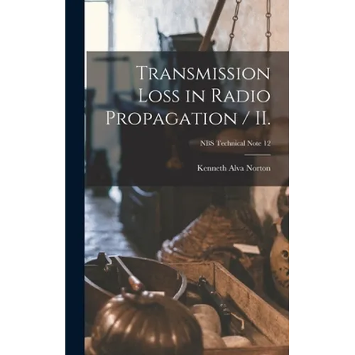 Transmission Loss in Radio Propagation / II.; NBS Technical Note 12
