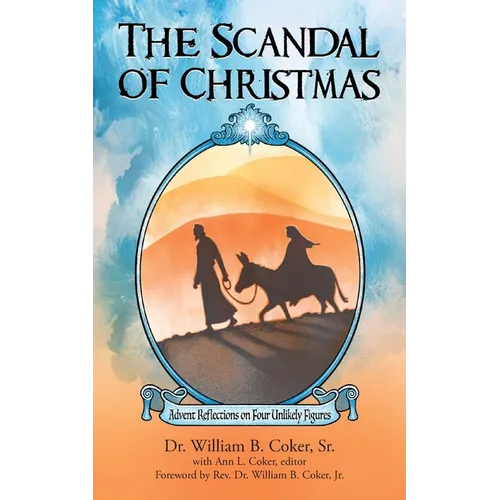 The Scandal of Christmas: Advent Reflections on Four Unlikely Figures