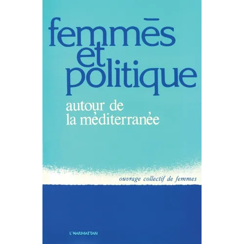 Femmes et politique autour de la Méditerranée