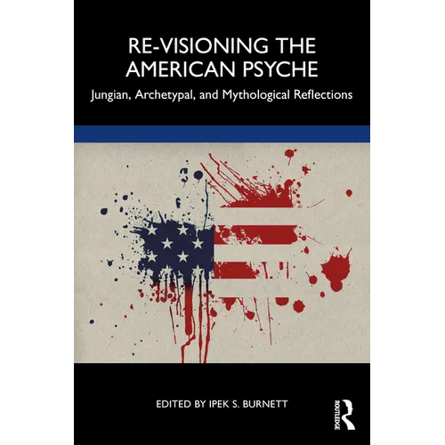 Re-Visioning the American Psyche: Jungian, Archetypal, and Mythological Reflections