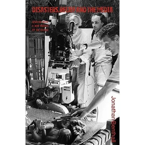 Disasters, Relief and the Media