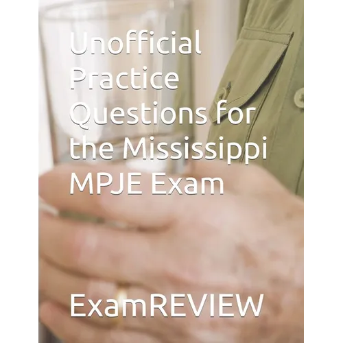 Unofficial Practice Questions for the Mississippi MPJE Exam