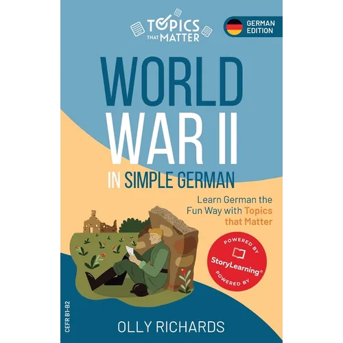World War II in Simple German: Learn German the Fun Way with Topics that Matter