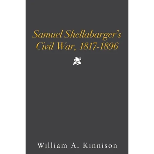 Samuel Shellabarger's Civil War, 1817-1896