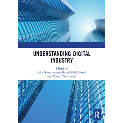 Understanding Digital Industry: Proceedings of the Conference on Managing Digital Industry, Technology and Entrepreneurship (CoMDITE 2019), July 10-11