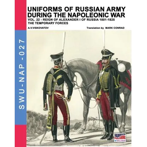 Uniforms of Russian army during the Napoleonic war vol.22: The temporary forces