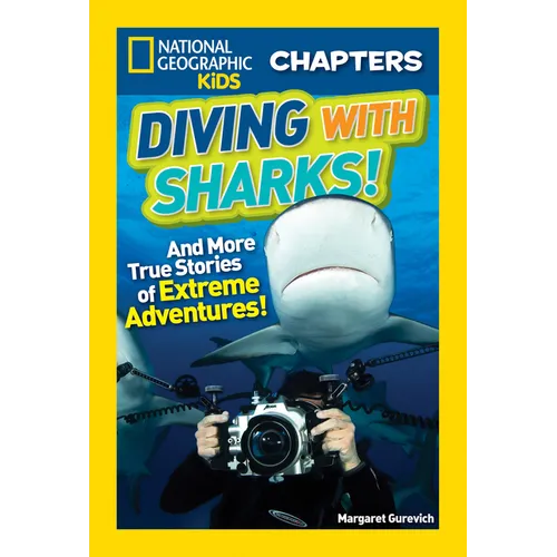 Diving with Sharks!: And More True Stories of Extreme Adventures!