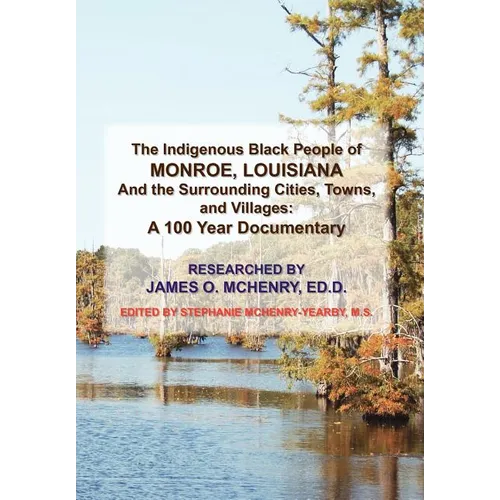 The Indigenous Black People of Monroe, Louisiana and the Surrounding Cities, Towns, and Villages