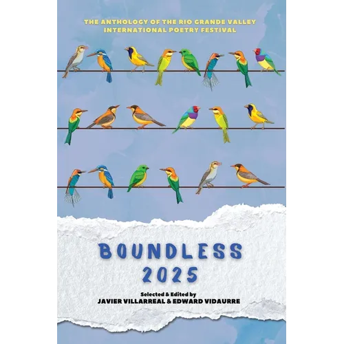 Boundless 2025: The Anthology of the Rio Grande Valley International Poetry Festival