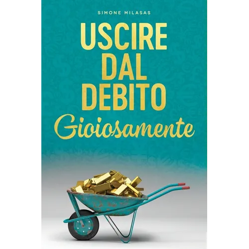 Uscire dal Debito Gioiosamente (Italian)