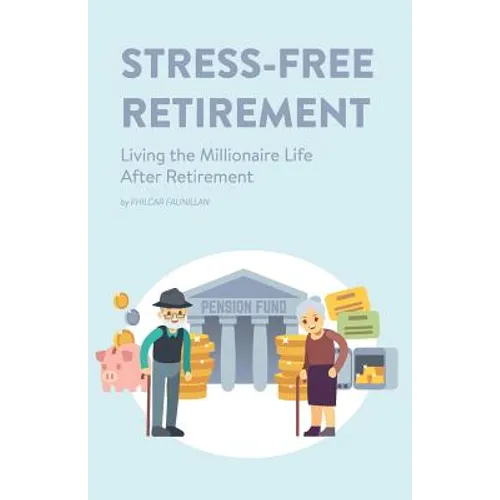 Stress-Free Retirement: Living the Millionaire Life After Retirement