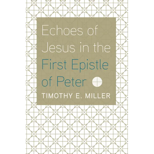 Echoes of Jesus in the First Epistle of Peter