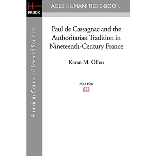 Paul de Cassagnac and the Authoritarian Tradition in Nineteenth-Century France