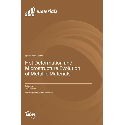 Hot Deformation and Microstructure Evolution of Metallic Materials