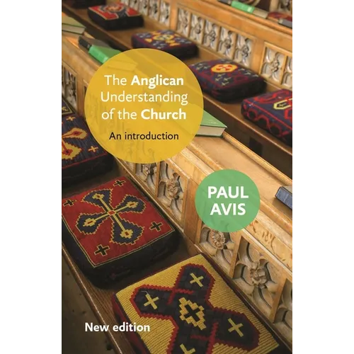 The Anglican Understanding of the Church: An Introduction