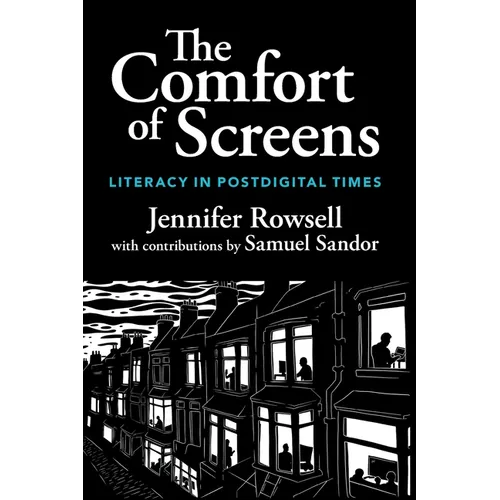 The Comfort of Screens: Literacy in Postdigital Times