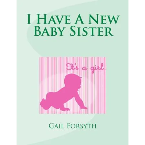 I Have A New Baby Sister
