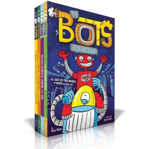 The Bots Collection (Boxed Set): The Most Annoying Robots in the Universe; The Good, the Bad, and the Cowbots; 20,000 Robots Under the Sea; The Dragon