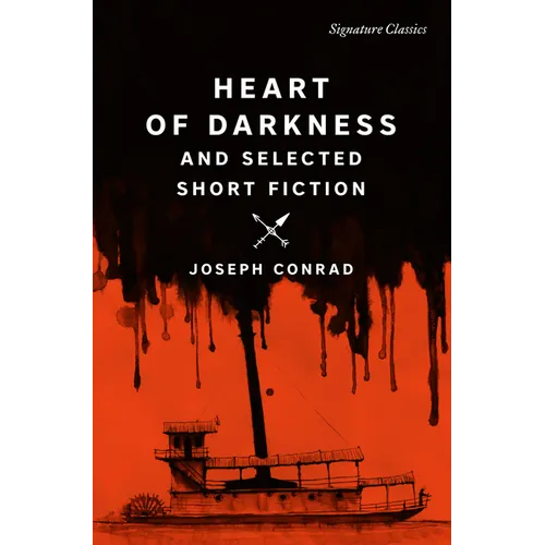 Heart of Darkness and Selected Short Fiction