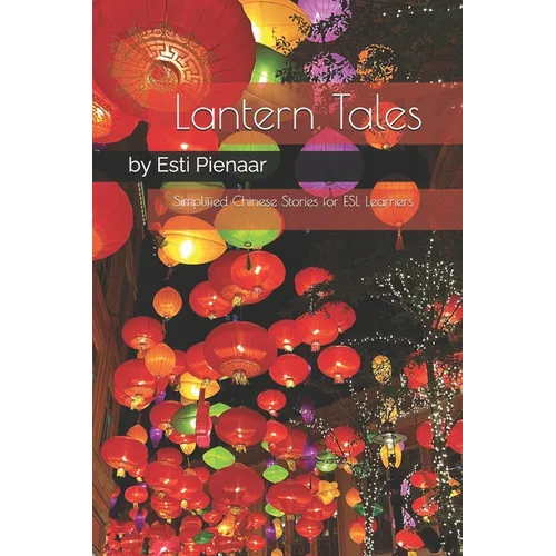 Lantern Tales: Simplified Chinese Stories for ESL Learners