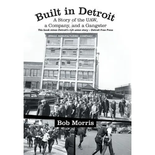 Built in Detroit: A Story of the UAW, a Company, and a Gangster
