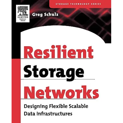 Resilient Storage Networks: Designing Flexible Scalable Data Infrastructures