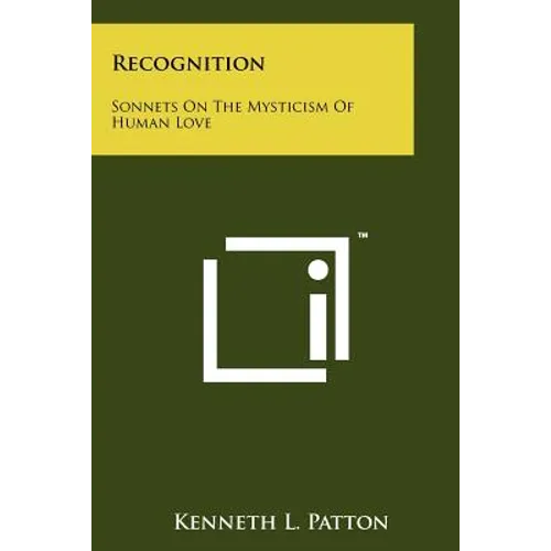 Recognition: Sonnets On The Mysticism Of Human Love