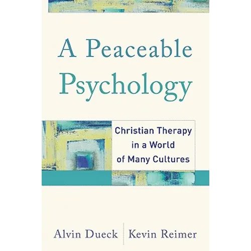 A Peaceable Psychology: Christian Therapy in a World of Many Cultures