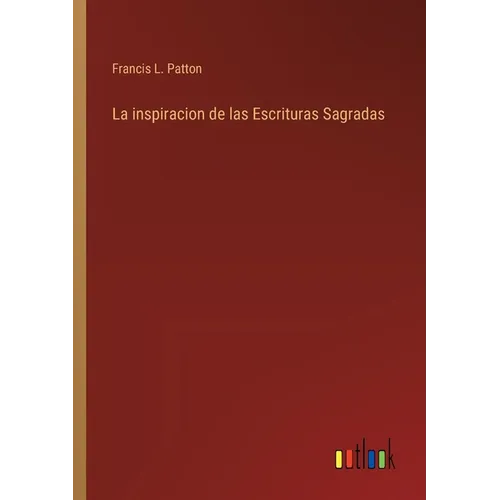 La inspiracion de las Escrituras Sagradas