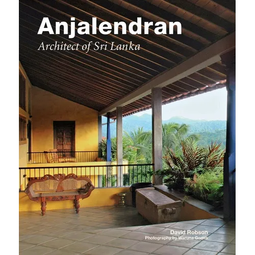 Anjalendran: Architect of Sri Lanka