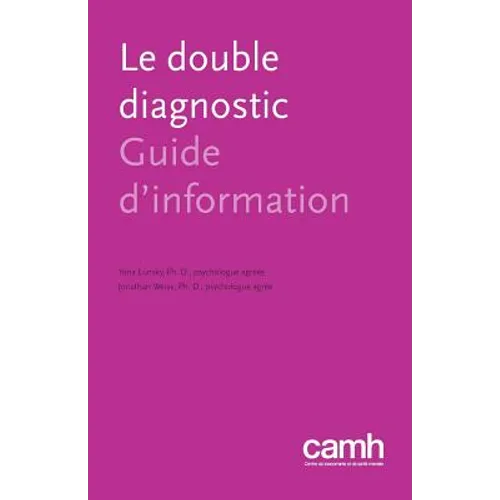 Le Double Diagnostic: Guide d'Information