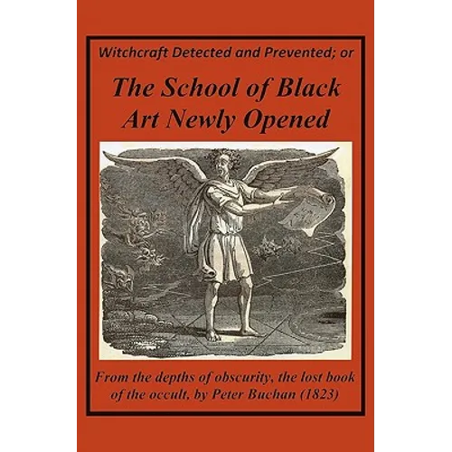 Witchcraft Detected And Prevented: The School of Black Art Newly Opened