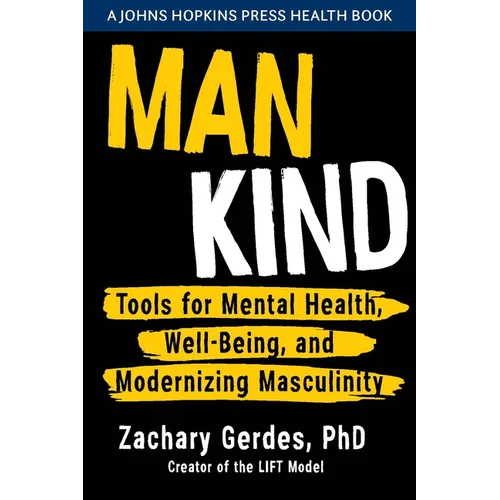 Man Kind: Tools for Mental Health, Well-Being, and Modernizing Masculinity