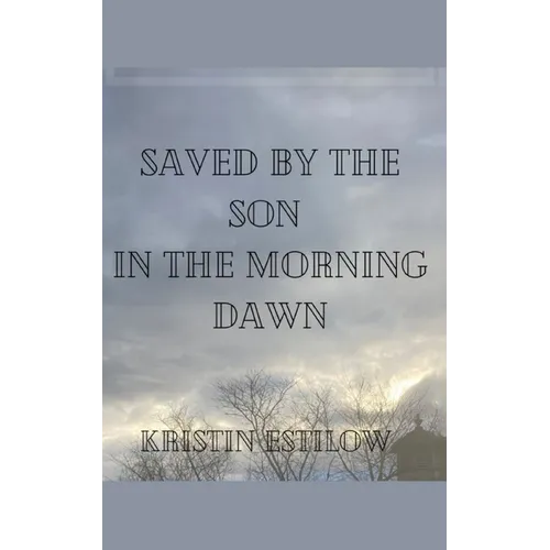 Saved By The Son In The Morning Dawn
