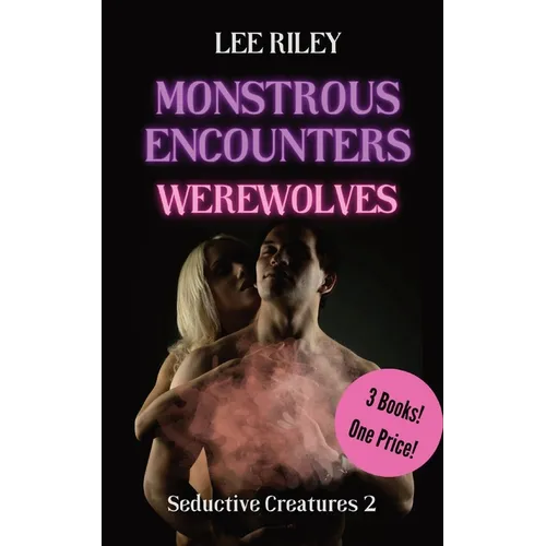 Monstrous Encounters: Werewolves: Monster Erotica Collection
