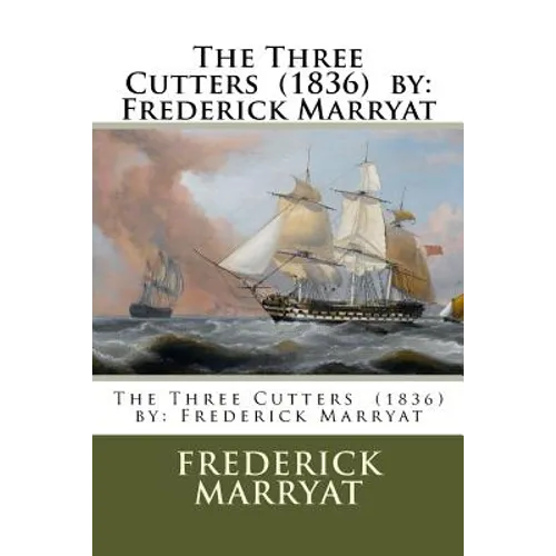 The Three Cutters (1836) by: Frederick Marryat