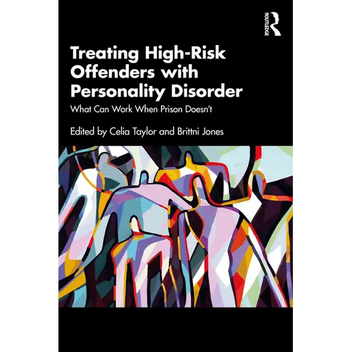 Treating High-Risk Offenders with Personality Disorder: What Can Work When Prison Doesn't