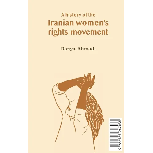 A History of the Iranian Women's Rights Movement: O movimento iraniano pelo direito das mulheres